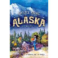 کتاب Sweet Home Alaska اثر Carole Estby Dagg انتشارات Nancy Paulsen Books