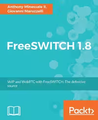 خرید و دانلود نسخه کامل کتاب FreeSWITCH 1.8 - VoIP and WebRTC with FreeSWITCH: The definitive source