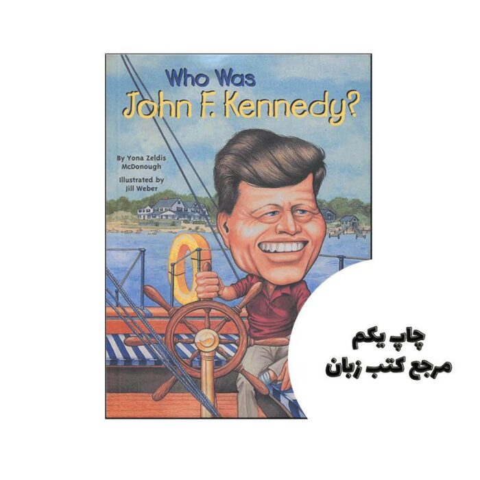 Who Was John F Kennedy نویسنده yona zeldis