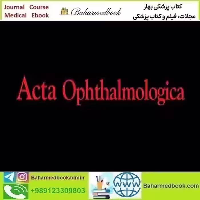 Acta Ophthalmologica 2025 Full Archives TRUE PDF at 15€ - کتاب پزشکی بهار