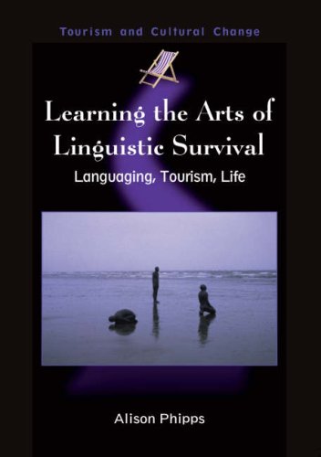 خرید و دانلود نسخه کامل کتاب Learning the Arts of Linguistic Survival: Language, Tourism, Life (Tourism and Cultrual Change) - PDF