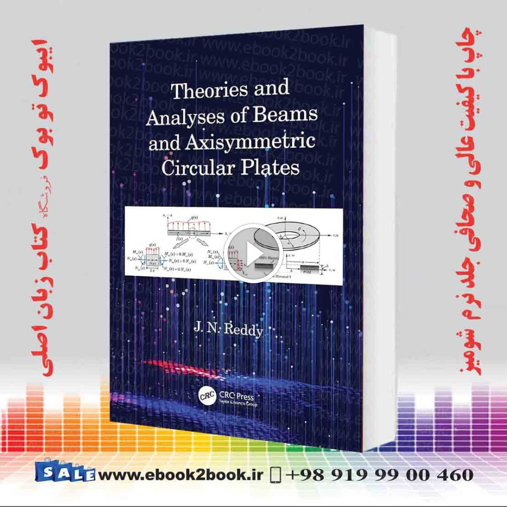 Theories and Analyses of Beams and Axisymmetric Circular Plates