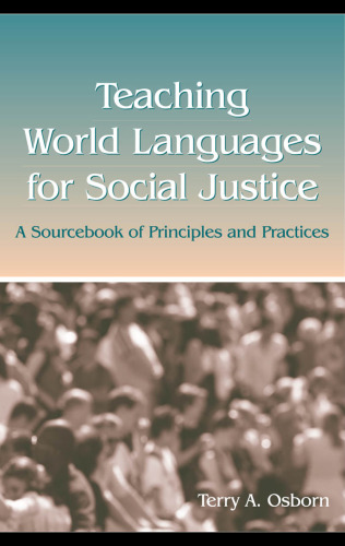 خرید و دانلود نسخه کامل کتاب Teaching World Languages For Social Justice: A Sourcebook Of Principles And Practices