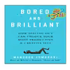 کتاب Bored and Brilliant اثر Manoush Zomorodi انتشارات نبض دانش