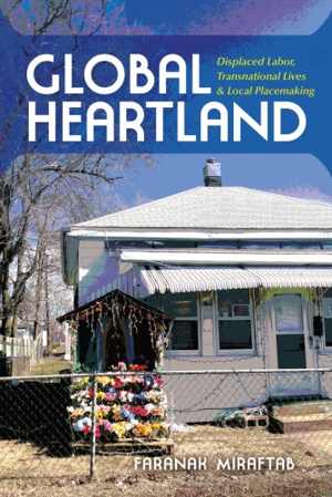 [PDF] دانلود کتاب Global Heartland - Displaced Labor, Transnational Lives, And Local Placemaking, 2016