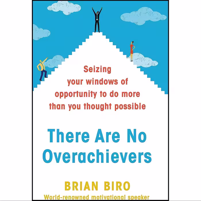 کتاب زبان اصلی THERE ARE NO OVERACHIEVERS اثر Brian D Biro