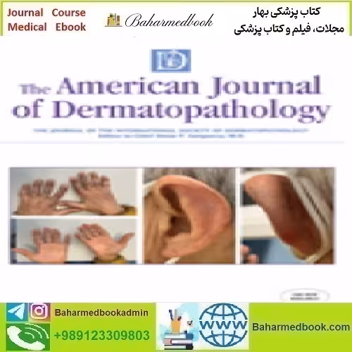 American Journal of Dermatopathology Volume 45 1 to 12 2023