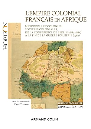 خرید و دانلود نسخه کامل کتاب L'Empire colonial français en Afrique - Capes Histoire-Géographie: Métropole et colonies, sociétés coloniales, de la conférence de Berlin (1884-85) aux Accords d'Evian (Horizon) (French Edition) - Pdf