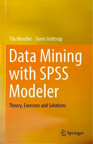 خرید و دانلود نسخه کامل کتاب Data Mining with SPSS Modeler: Theory, Exercises and Solutions