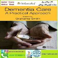 Dementia Care A Practical Approach 2016 TRUE PDF price 1€ - کتاب پزشکی بهار