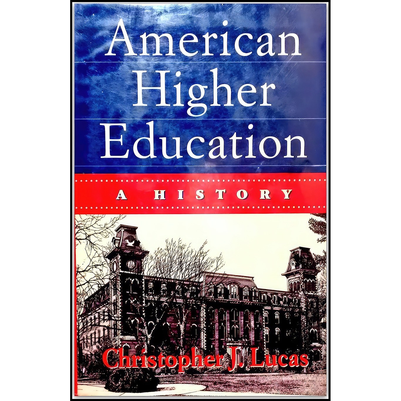 کتاب زبان اصلی American Higher Education اثر Christopher J Lucas