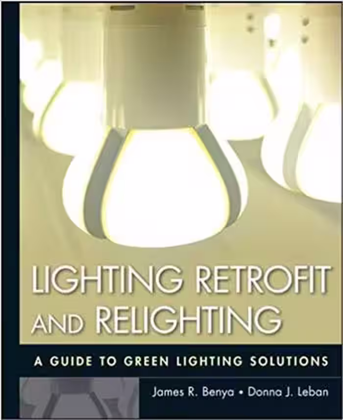󾕇 دانلود کتاب Lighting Retrofit and Relighting - A Guide to Energy Efficient Lighting - دانلود کتاب های دانشگاهی