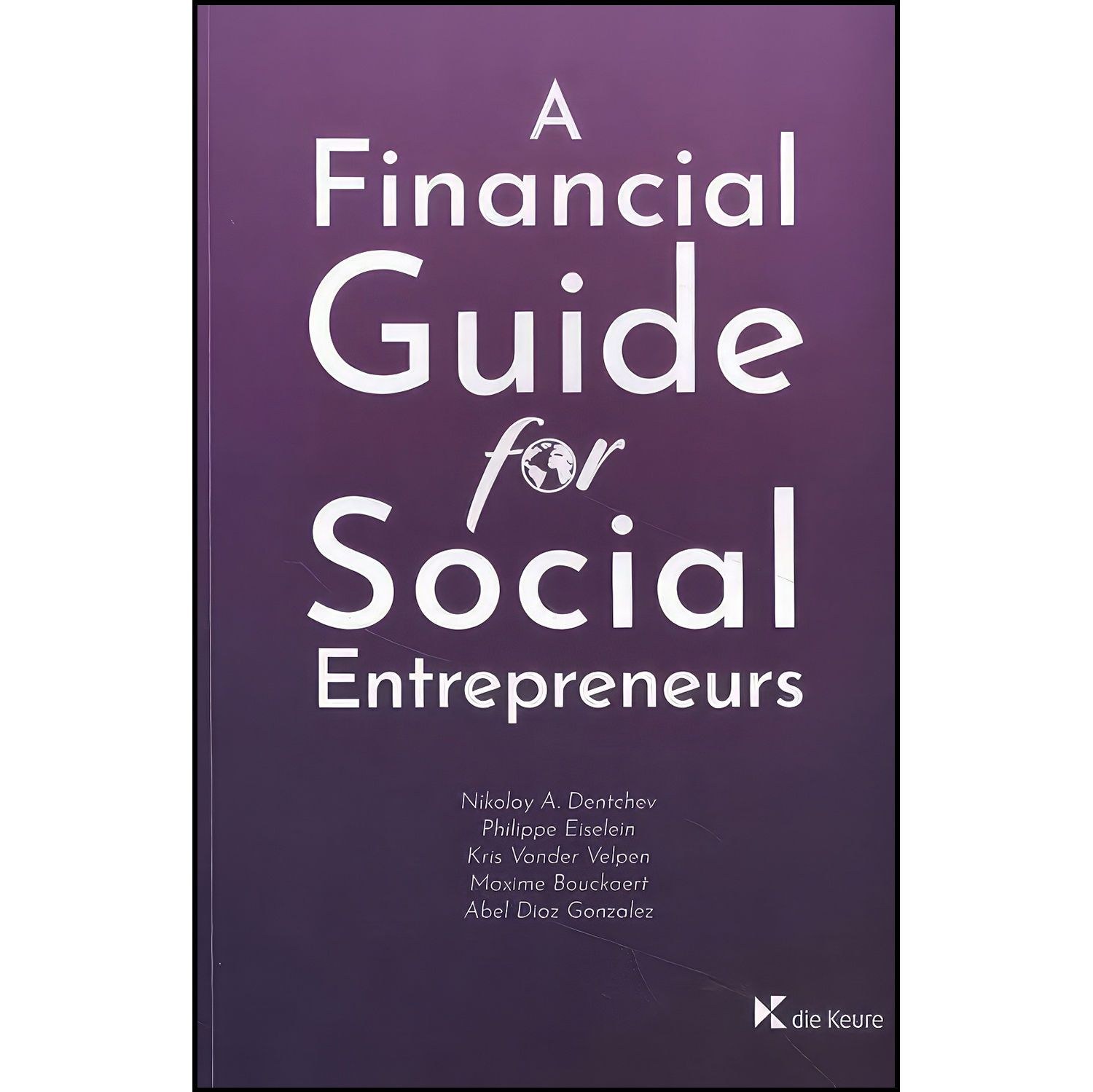 کتاب زبان اصلی A Financial Guide for Social Entrepreneurs اثر nan