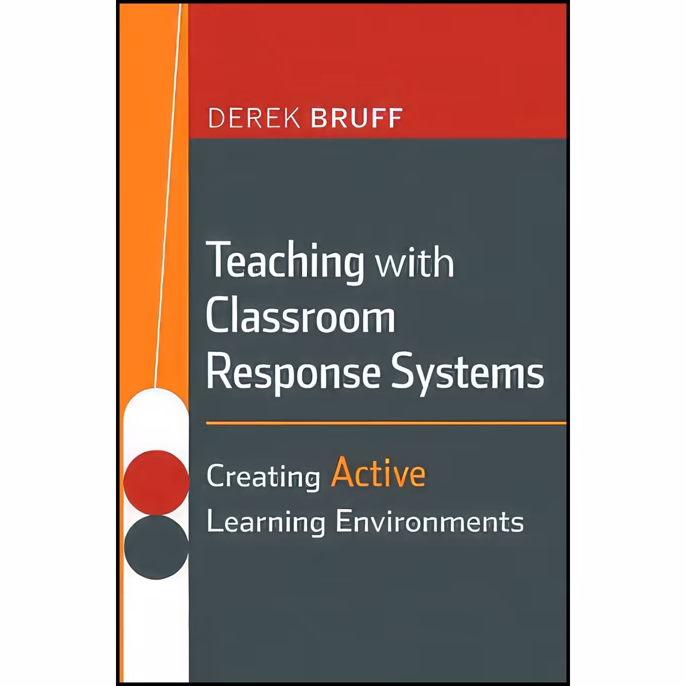 کتاب زبان اصلی Teaching with Classroom Response Systems اثر Derek Bruff