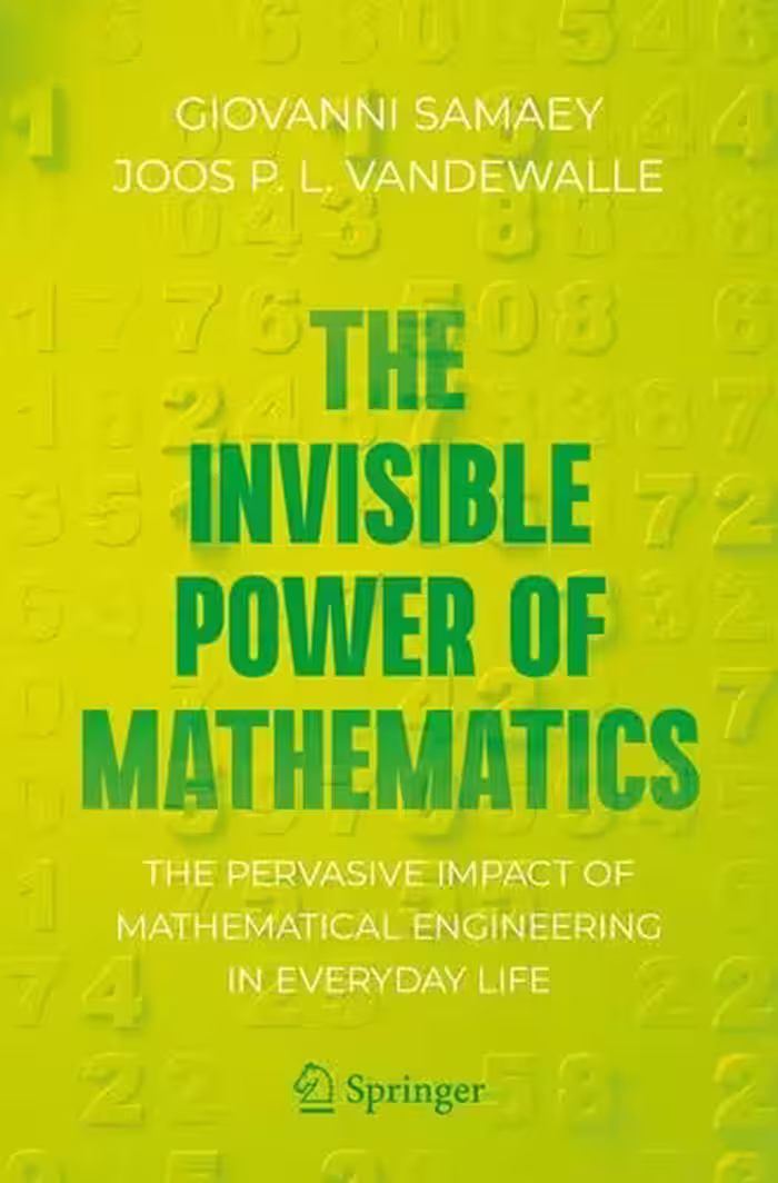 خرید و دانلود نسخه کامل کتاب The Invisible Power of Mathematics: The Pervasive Impact of Mathematical Engineering in Everyday Life