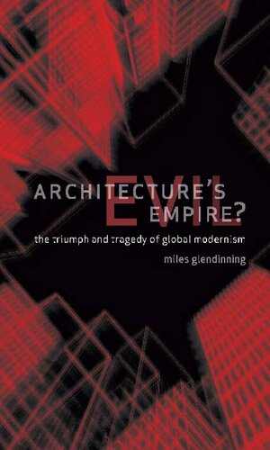 [PDF] دانلود کتاب Architecture’S Evil Empire - The Triumph And Tragedy Of Global Modernism, 2012