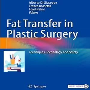 Fat Transfer in Plastic Surgery Techniques Technology and Safety TRUE PDF VIDEOS price 2€ - کتاب پزشکی بهار