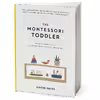 کتاب The Montessori Toddler اثر Simone Davies انتشارات Workman Publishing