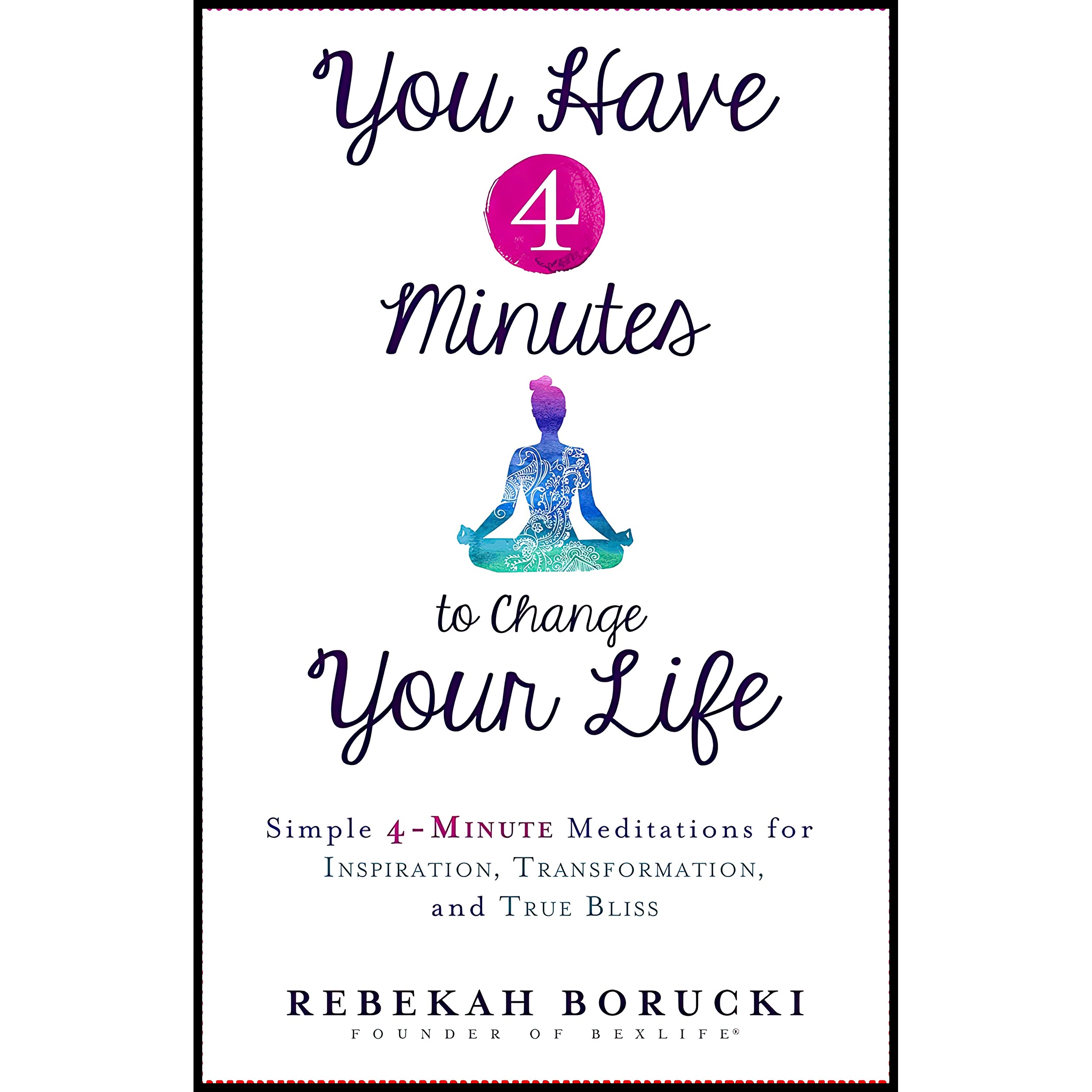 کتاب You Have 4 Minutes to Change Your Life اثر Rebekah Borucki انتشارات Hay House