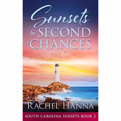 کتاب Sunsets &amp; Second Chances اثر Rachel Hanna انتشارات Rachel Hanna