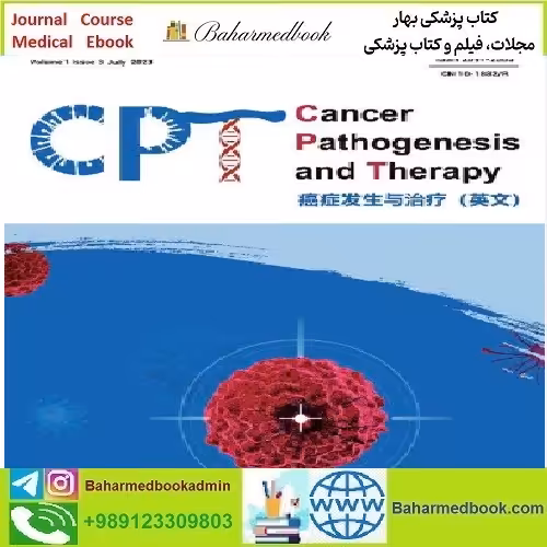 Cancer Pathogenesis and Therapy Volume 1 Issue 1 to 3 2023