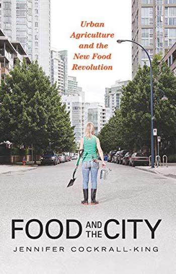 󾕇 دانلود کتاب Food and the City - Urban Agriculture and the New Food Revolution - دانلود کتاب های دانشگاهی