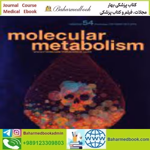 Molecular Metabolism Volume 43 to 54 2021 TRUE PDF price 4€ - کتاب پزشکی بهار