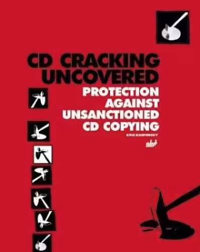 خرید و دانلود نسخه کامل کتاب CD Cracking Uncovered: Protection against Unsanctioned CD Copying