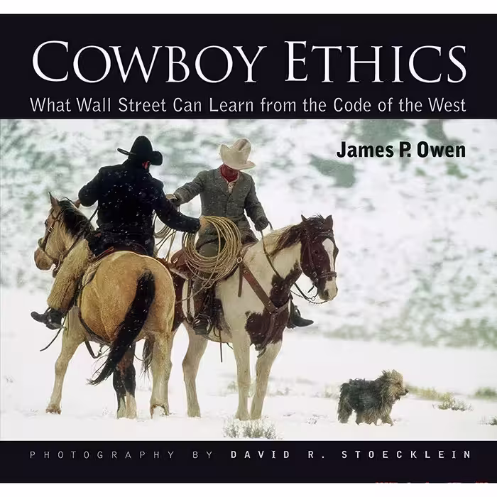 کتاب Cowboy Ethics اثر James P. Owen and David R. Stoecklein انتشارات Stoecklein Publishing