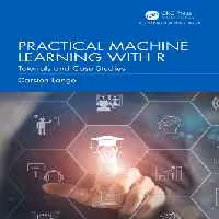 خرید و دانلود نسخه کامل کتاب Practical Machine Learning with R: Tutorials and Case Studies