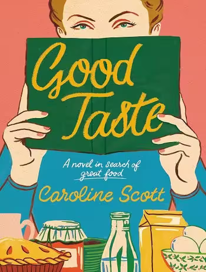 کتاب Good Taste: A Novel in Search of Great Food (زبان اصلی)