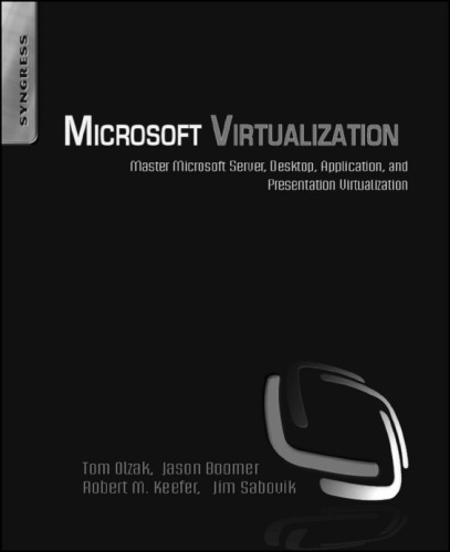 خرید و دانلود نسخه کامل کتاب Microsoft Virtualization: Master Microsoft Server, Desktop, Application, and Presentation Virtualization