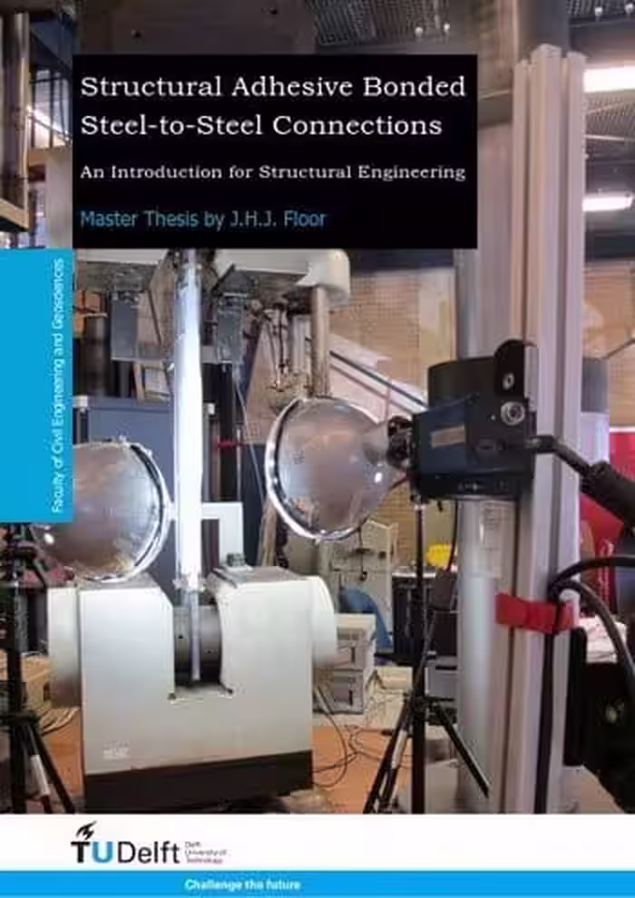 󾕇 دانلود کتاب Floor J. H. J., Structural Adhesive Bonded Steel-to-Steel Connections, 2014 - دانلود کتاب های دانشگاهی