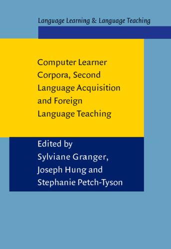 خرید و دانلود نسخه کامل کتاب Computer Learner Corpora, Second Language Acquisition and Foreign Language Teaching (Language Learning & Language Teaching)