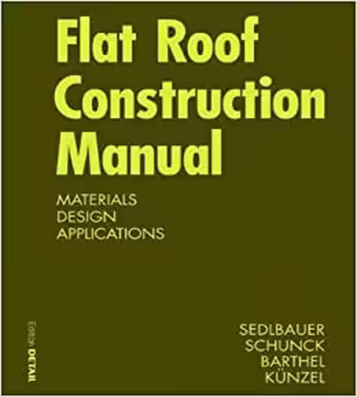 󾕇 دانلود کتاب Flat Roof Construction Manual - Materials, Design, Applications, 2nd ed, 2012 - دانلود کتاب های دانشگاهی