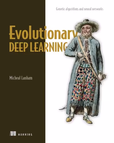 خرید و دانلود نسخه کامل کتاب Evolutionary Deep Learning: Genetic algorithms and neural networks