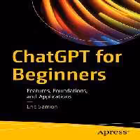 خرید و دانلود نسخه کامل کتاب ChatGPT for Beginners : Features, Foundations, and Applications