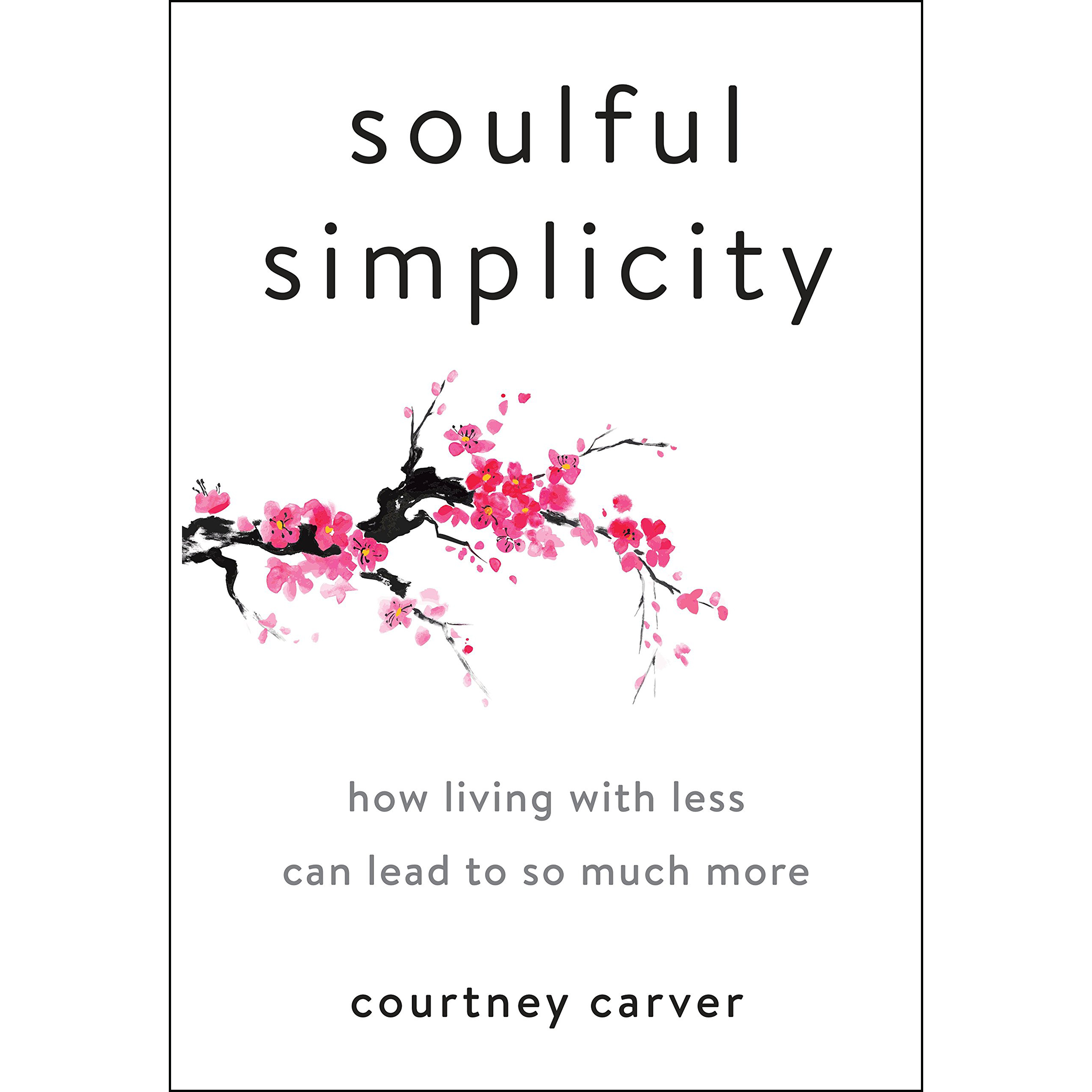 کتاب Soulful Simplicity اثر Courtney Carver انتشارات Penguin Group  Inc.