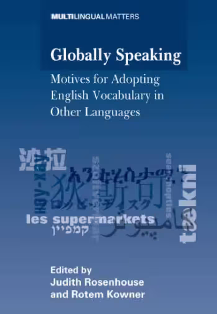 خرید و دانلود نسخه کامل کتاب Globally Speaking: Motives for Adopting English Vocabulary in Other Languages (Multilingual Matters)