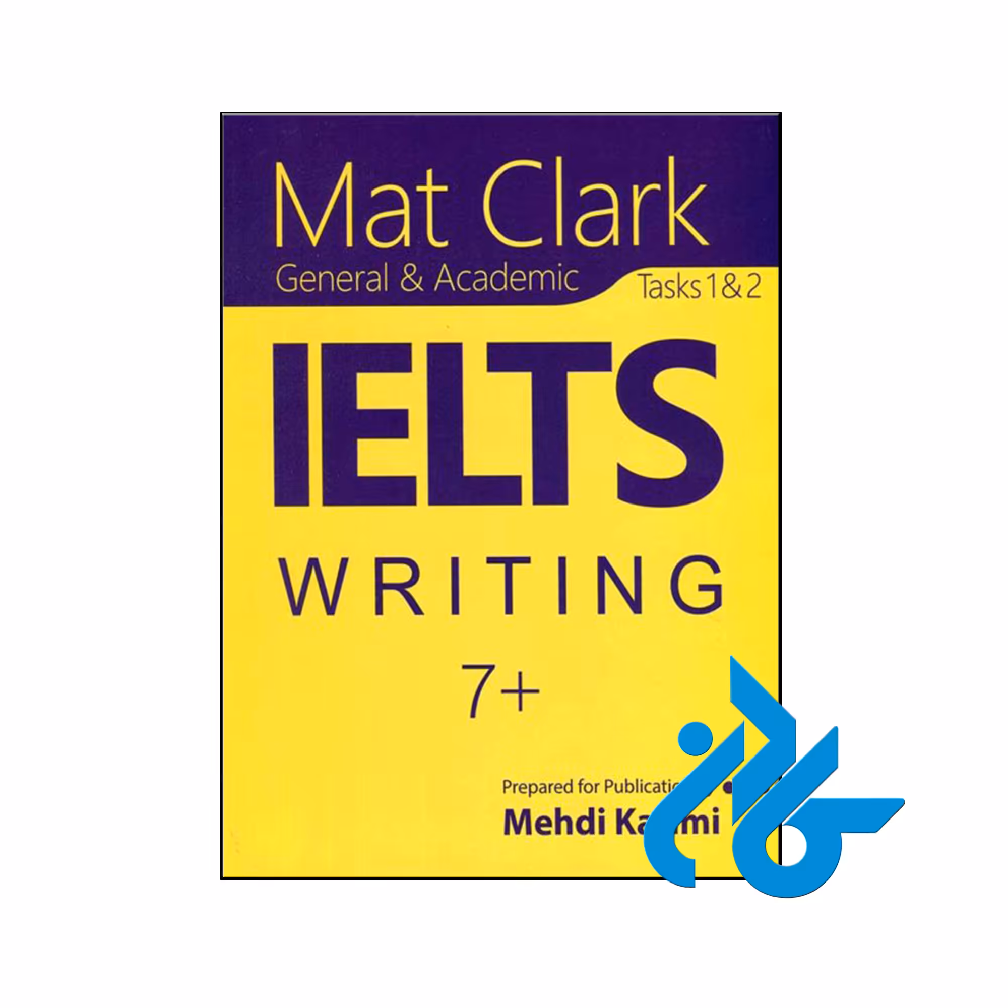 کتاب  Mat Clark IELTS Writing 7 - با تخفیف ویژه - کـــادن