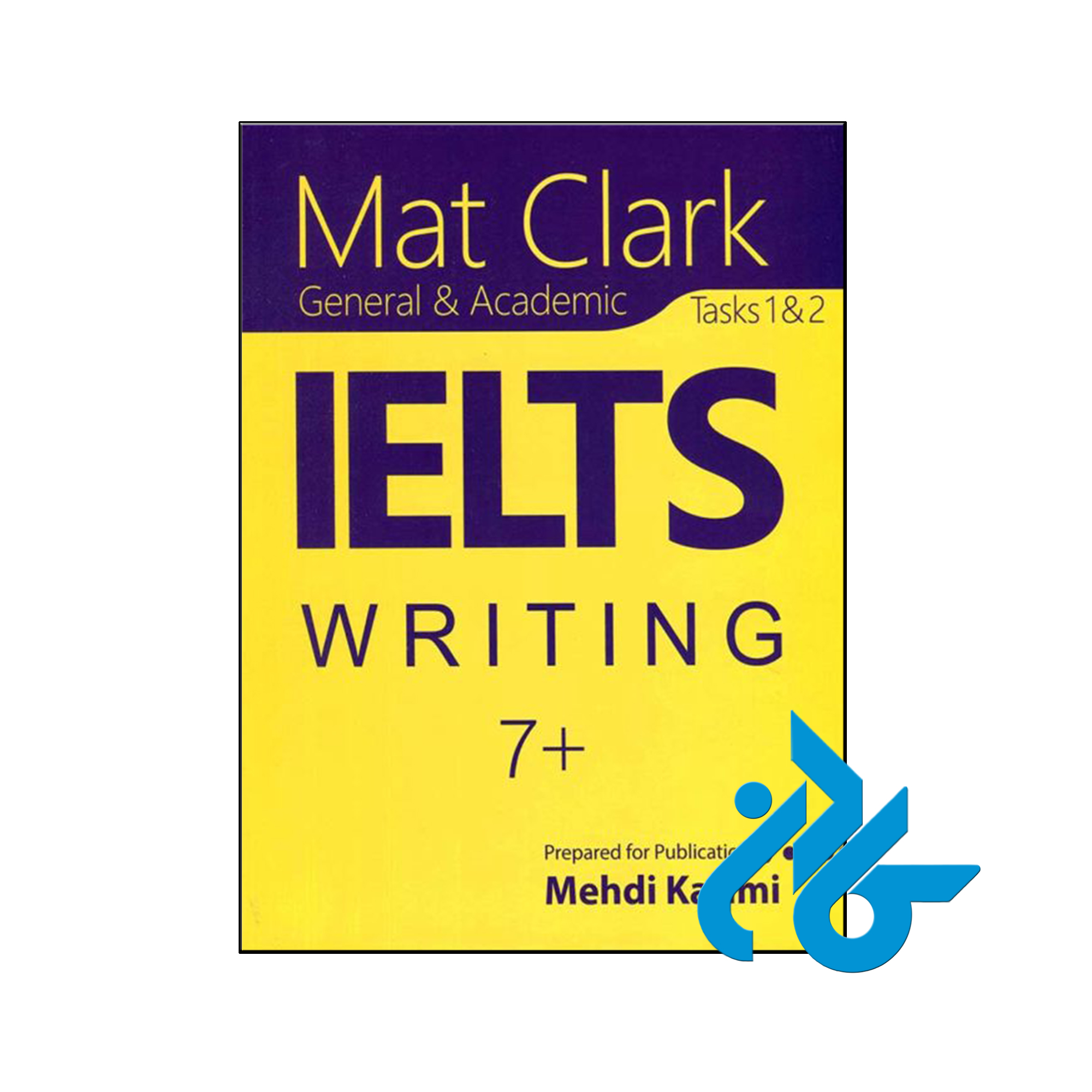 کتاب Mat Clark IELTS Writing 7 - با تخفیف ویژه - کـــادن