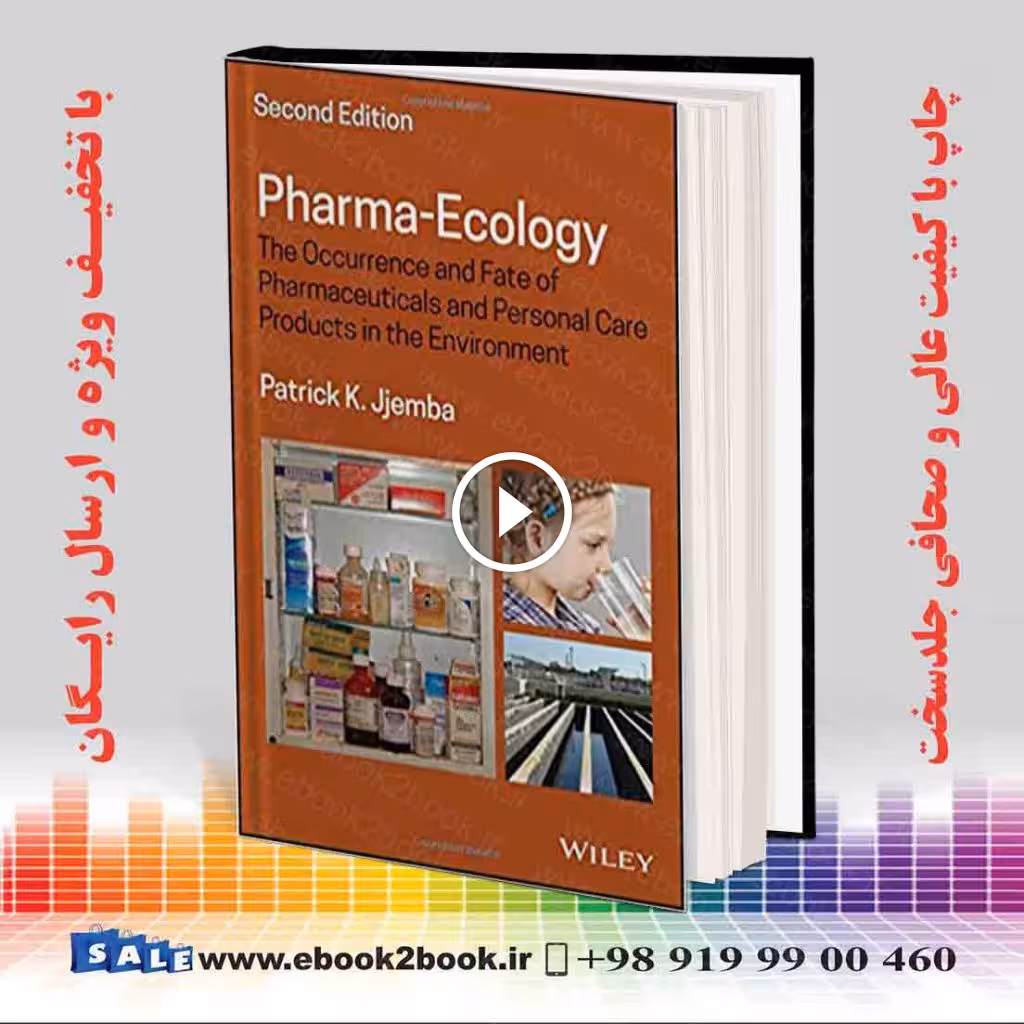 Pharma-Ecology: The Occurrence and Fate of Pharmaceuticals and Personal Care Products in the Environment 2nd Edition