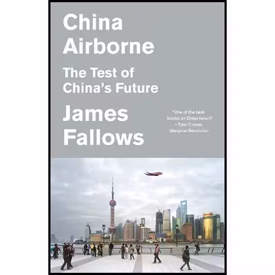 کتاب China Airborne اثر James Fallows انتشارات Vintage