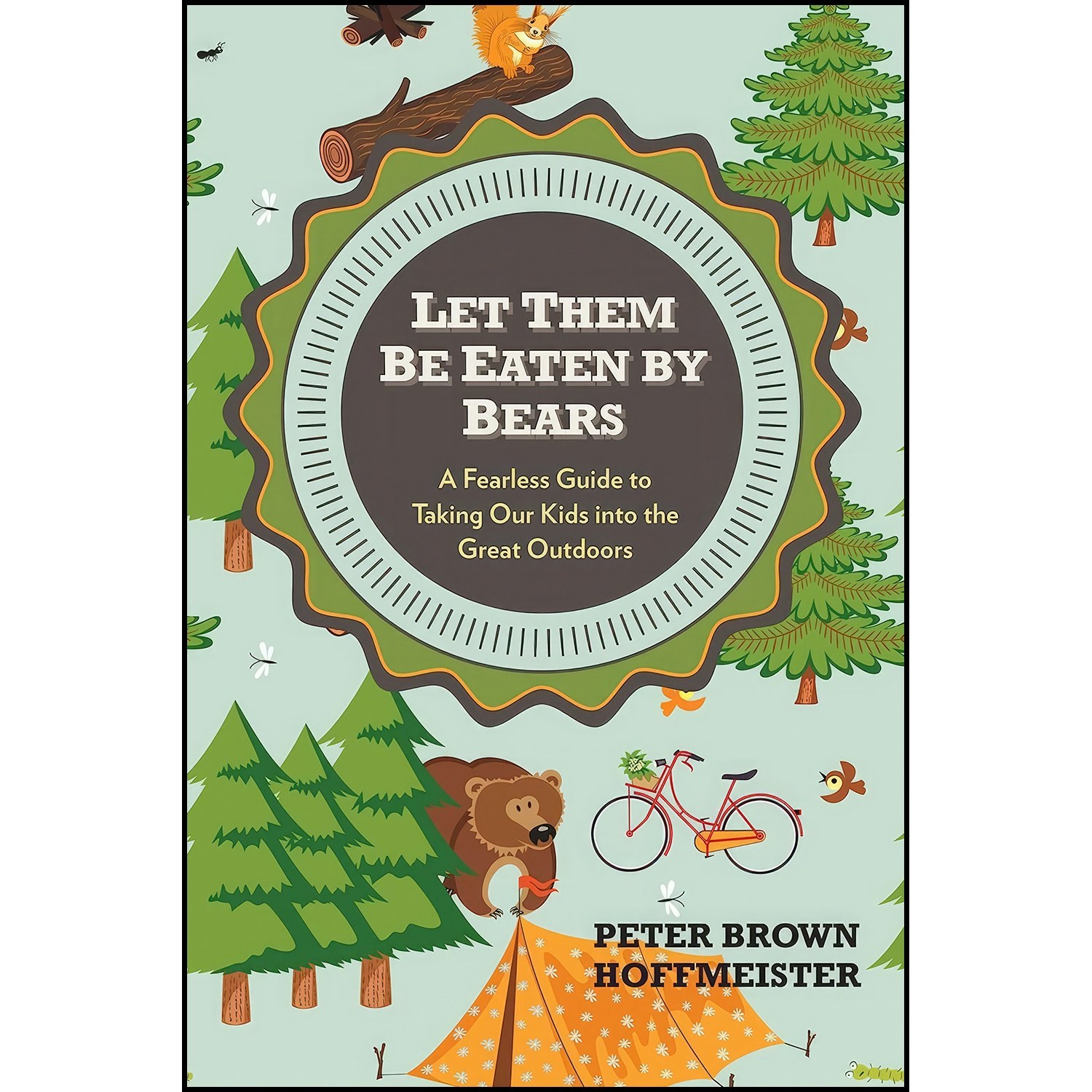کتاب زبان اصلی Let Them Be Eaten By Bears اثر Peter Brown Hoffmeister