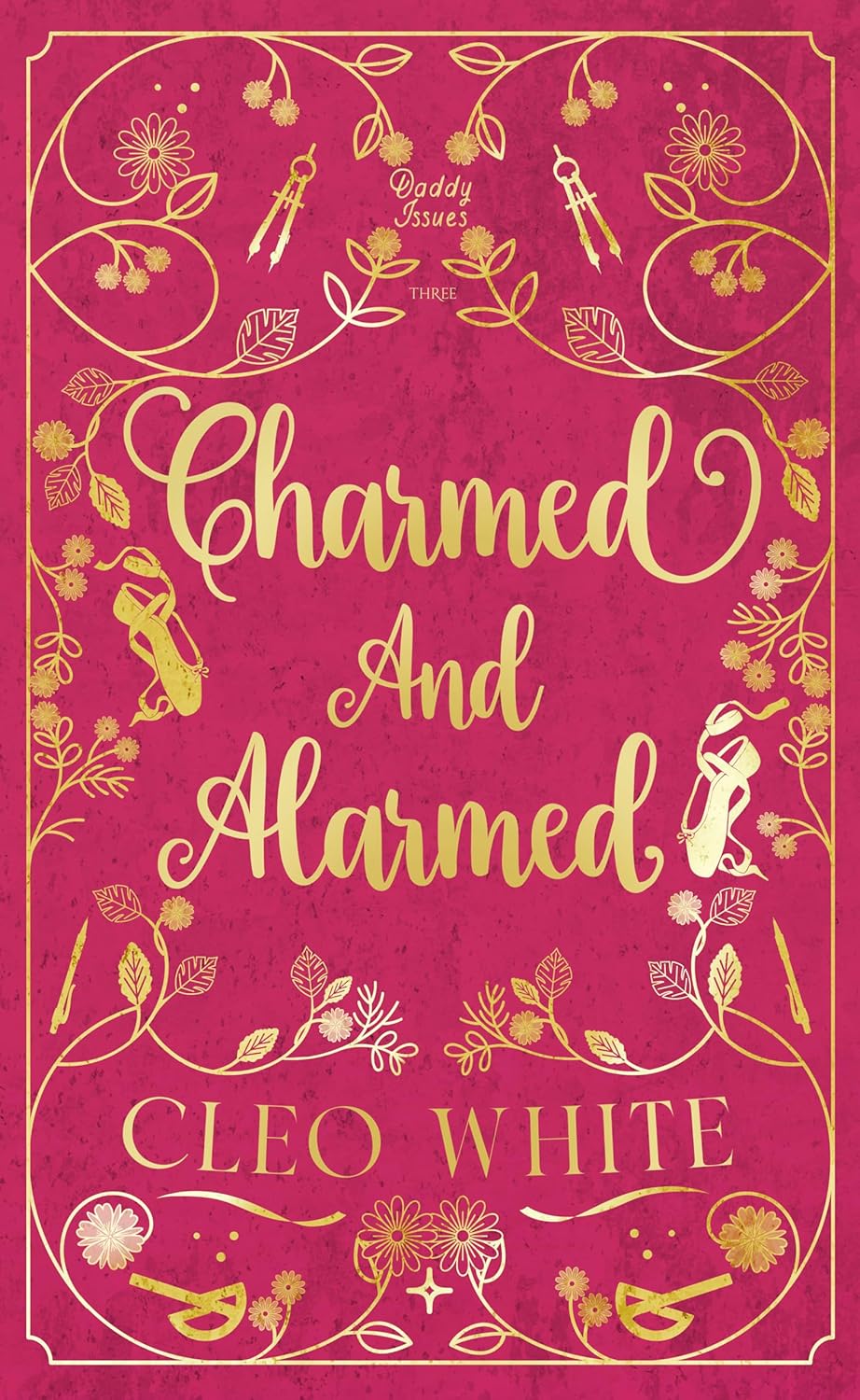 Charmed and Alarmed (Daddy Issues Book 3)