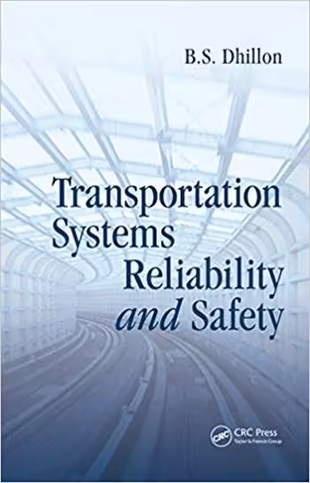 󾕇 دانلود کتاب Dhillon B. S., Transportation Systems Reliability and Safety, 2016 - دانلود کتاب های دانشگاهی