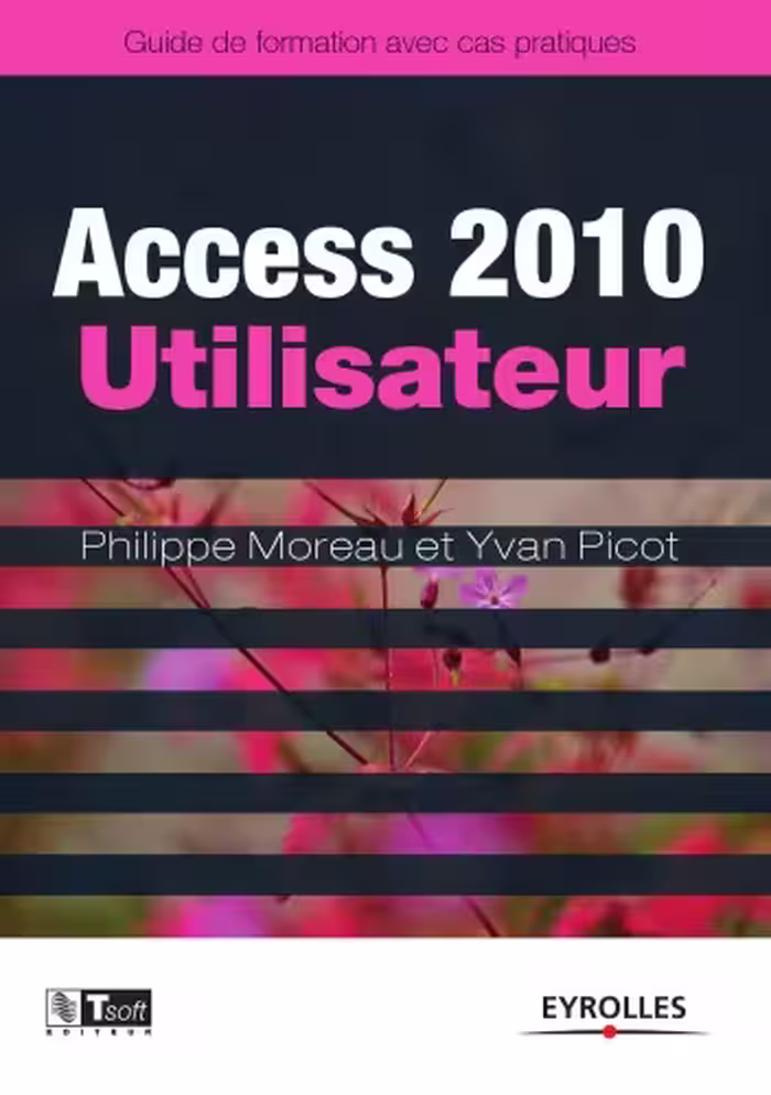 خرید و دانلود نسخه کامل کتاب Access 2010 utilisateur : guide de formation avec cas pratiques