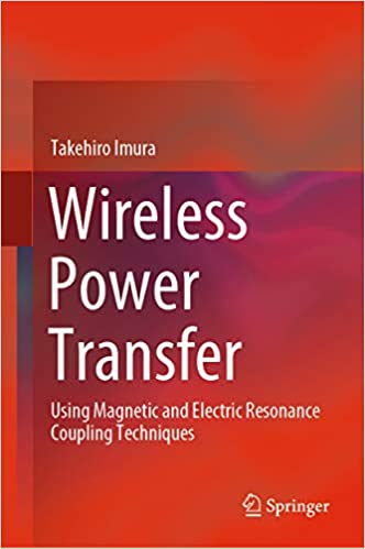  دانلود کتاب Wireless Power Transfer - Using Magnetic And Electric Resonance Coupling Techniques, 2020 - دانلود کتاب های دانشگاهی