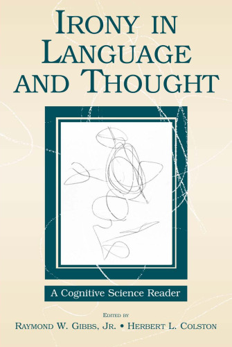 خرید و دانلود نسخه کامل کتاب Irony in Language and Thought: A Cognitive Science Reader