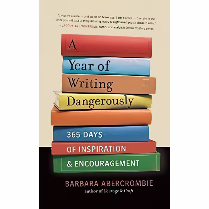 کتاب A Year of Writing Dangerously اثر Barbara Abercrombie انتشارات New World Library